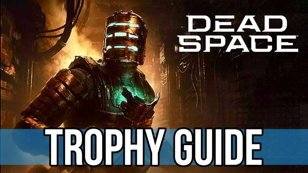 Dead Space trophy guide, from how earn every achievement and hidden trophy  to the Platinum trophy explained