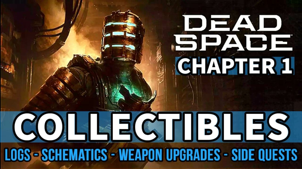 dead space all collectibles chapter 1