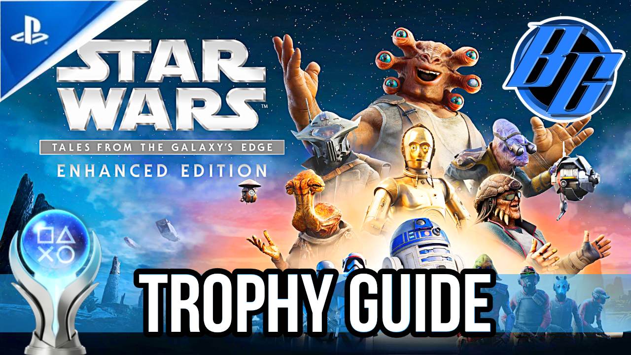 Star Wars: Tales from the Galaxy's Edge [Enhanced Edition] Trophy Guide &  Roadmap ›